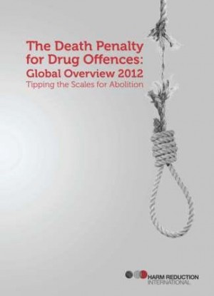 penalty death global offences drug overview abolition tipping scales harm reduction international third